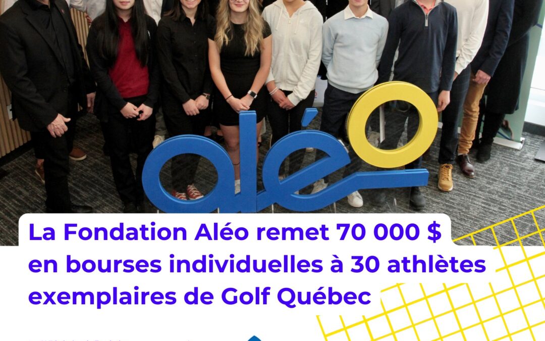 La Fondation Aléo remet 70 000 $ en bourses individuelles à 30 athlètes exemplaires de Golf Québec